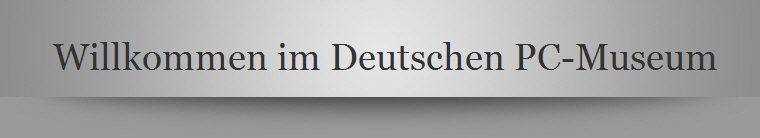 Willkommen im Deutschen PC-Museum